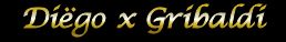 Diego x Gribaldi