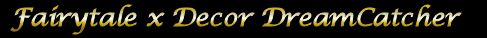 Fairytale x Dreamcatcher